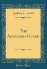 Image for The Advanced-Guard (Classic Reprint)