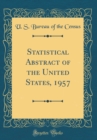 Image for Statistical Abstract of the United States, 1957 (Classic Reprint)