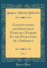 Image for Constitutions des Principaux Etats de l&#39;Europe Et des Etats-Unis de l&#39;Amerique, Vol. 3 (Classic Reprint)