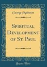 Image for Spiritual Development of St. Paul (Classic Reprint)