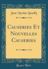 Image for Causeries Et Nouvelles Causeries (Classic Reprint)