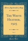 Image for The White Heather, 1925, Vol. 5 (Classic Reprint)