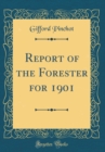 Image for Report of the Forester for 1901 (Classic Reprint)