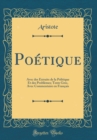 Image for Poetique: Avec des Extraits de la Politique Et des Problemes; Texte Grec, Avec Commentaire en Francais (Classic Reprint)
