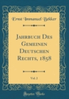 Image for Jahrbuch Des Gemeinen Deutschen Rechts, 1858, Vol. 2 (Classic Reprint)
