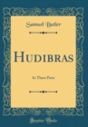 Image for Hudibras: In Three Parts (Classic Reprint)