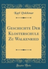 Image for Geschichte Der Klosterschule Zu Walkenried (Classic Reprint)