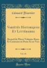 Image for Varietes Historiques Et Litteraires, Vol. 10: Recueil de Pieces Volantes Rares Et Curieuses en Prose Et en Vers (Classic Reprint)