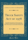 Image for Truck Safety Act of 1978: Hearing Before the Committee on Commerce, Science and Transportation, United States Senate, Ninety-Fifth Congress, Second Session on S. 2970, to Promote Commercial Motor Vehi