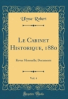 Image for Le Cabinet Historique, 1880, Vol. 4: Revue Mensuelle; Documents (Classic Reprint)