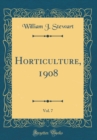 Image for Horticulture, 1908, Vol. 7 (Classic Reprint)