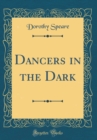 Image for Dancers in the Dark (Classic Reprint)