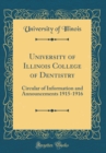 Image for University of Illinois College of Dentistry: Circular of Information and Announcements 1915-1916 (Classic Reprint)