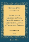 Image for Florilegium Graecum in Usum Primi Gymnasiorum Ordinis Collectum a Philologis Afranis, Vol. 12 (Classic Reprint)