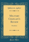 Image for Military Chaplain&#39;s Review: Homiletics (Classic Reprint)