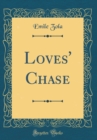Image for Loves&#39; Chase (Classic Reprint)
