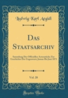 Image for Das Staatsarchiv, Vol. 20: Sammlung Der Officiellen Actenstucke Zur Geschichte Der Gegenwart; Januar Bis Juni 1871 (Classic Reprint)