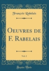Image for Oeuvres de F. Rabelais, Vol. 2 (Classic Reprint)
