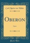 Image for Oberon: Opera (Classic Reprint)