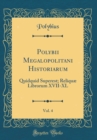 Image for Polybii Megalopolitani Historiarum, Vol. 4: Quidquid Superest; Reliquæ Librorum XVII-XL (Classic Reprint)
