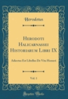 Image for Herodoti Halicarnassei Historiarum Libri IX, Vol. 1: Adiectus Est Libellus De Vita Homeri (Classic Reprint)