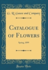Image for Catalogue of Flowers: Spring, 1899 (Classic Reprint)