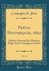 Image for Precis Historiques, 1892, Vol. 41: Bulletin Mensuel des Missions Belges de la Compagnie de Jesus (Classic Reprint)