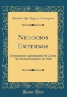 Image for Negocios Externos: Documentos Apresentados As Cortes Na. Sessao Legislativa de 1889 (Classic Reprint)