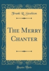 Image for The Merry Chanter (Classic Reprint)