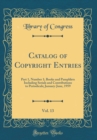 Image for Catalog of Copyright Entries, Vol. 13: Part 1, Number 1; Books and Pamphlets Including Serials and Contributions to Periodicals; January-June, 1959 (Classic Reprint)