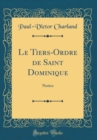 Image for Le Tiers-Ordre de Saint Dominique: Notice (Classic Reprint)
