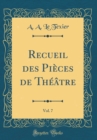 Image for Recueil des Pieces de Theatre, Vol. 7 (Classic Reprint)