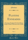 Image for Plotini Enneades, Vol. 1: Praemisso Porphyrii De Vita Plotini Deque Ordine Librorum Eius Libello (Classic Reprint)