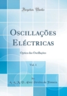 Image for Oscillacoes Electricas, Vol. 1: Optica das Oscillacoes (Classic Reprint)