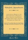 Image for 125th Annual Report of the Town Officers of Wakefield, Mass., Financial Year Ending December Thirty-First, Nineteen Hundred and Thirty-Six: Also the Town Clerk&#39;s Records of the Births, Marriages and D