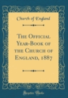 Image for The Official Year-Book of the Church of England, 1887 (Classic Reprint)