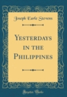 Image for Yesterdays in the Philippines (Classic Reprint)