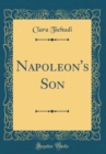 Image for Napoleon&#39;s Son (Classic Reprint)