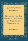Image for Report of the 58th National Conference on Weights and Measures, 1973 (Classic Reprint)