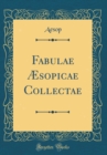 Image for Fabulae Æsopicae Collectae (Classic Reprint)