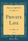 Image for Private Life, Vol. 2 (Classic Reprint)