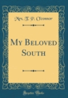 Image for My Beloved South (Classic Reprint)