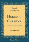 Image for H?siodou Carmina: Textu Recognito Et Emendato (Classic Reprint)