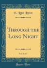 Image for Through the Long Night, Vol. 3 of 3 (Classic Reprint)