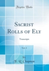 Image for Sacrist Rolls of Ely, Vol. 2: Transcripts (Classic Reprint)