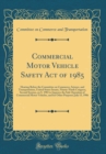 Image for Commercial Motor Vehicle Safety Act of 1985: Hearing Before the Committee on Commerce, Science, and Transportation, United States Senate, Ninety-Ninth Congress, Second Session, on S. 1903 to Improve t
