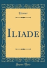 Image for Iliade (Classic Reprint)