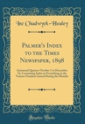 Image for Palmer&#39;s Index to the Times Newspaper, 1898: Autumnal Quarter-October 1 to December 31; Containing Index to Everything in the Various Numbers Issued During the Months (Classic Reprint)