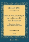 Image for Revue Philosophique de la France Et de l&#39;Etranger, Vol. 30: Quinzieme Annee; Juillet A Decembre 1890 (Classic Reprint)