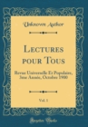Image for Lectures pour Tous, Vol. 1: Revue Universelle Et Populaire, 3me Annee, Octobre 1900 (Classic Reprint)